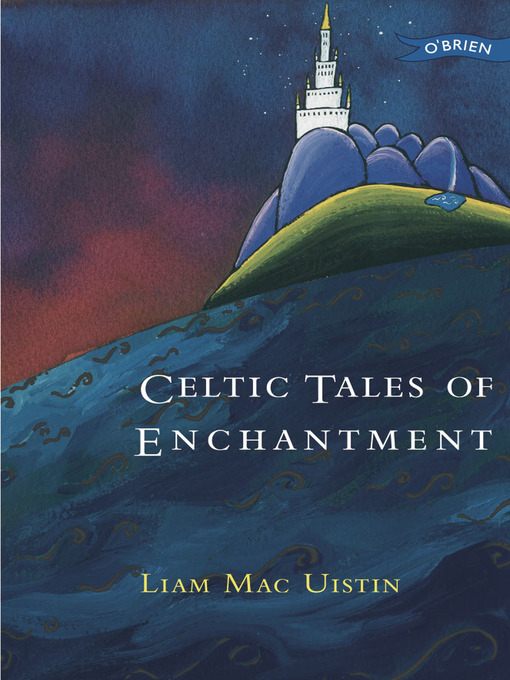 Title details for Celtic Tales of Enchantment by Liam Mac Uistin - Available